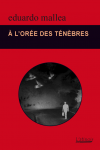 couverture du livre à l'orée de ténebres couverture du livre à l'orée de ténebres