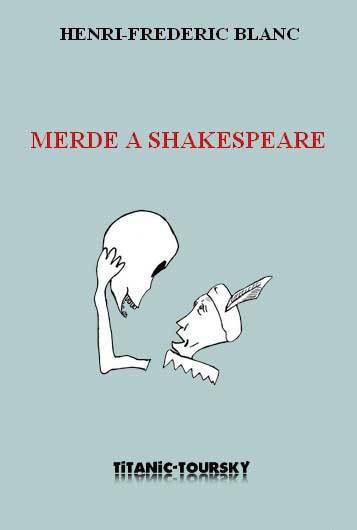 Couverture d’ouvrage : Merde à Shakespeare